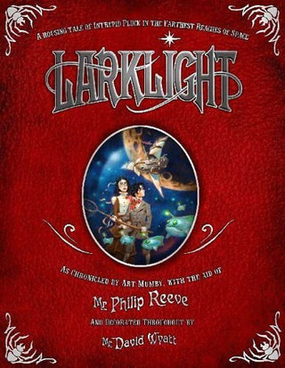 Larklight: A Rousing Tale of Dauntless Pluck in the Farthest Reaches of Space