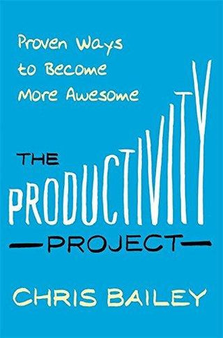 The Productivity Project : Proven Ways to Become More Awesome - Thryft