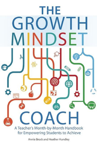 The Growth Mindset Coach : A Teacher's Month-by-Month Handbook for Empowering Students to Achieve - Thryft
