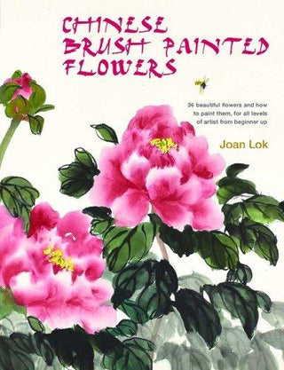 Chinese Brush Painted Flowers : 35 Beautiful Flowers and How to Paint Them, for All Levels of Artist from Beginner Up - Thryft