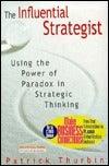 The Influential Strategist : Using the Power of Paradox in Strategic Thinking - Thryft