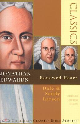 Jonathan Edwards: Renewed Heart