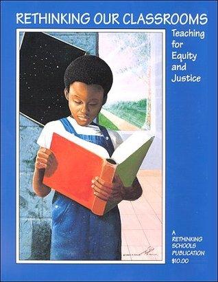 Rethinking Our Classrooms : Teaching for Equity and Justice - Thryft