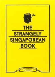 The Strangely Singaporean Book Celebrating the Quirks and the Odds Behind Singapore's Iconic Personalities