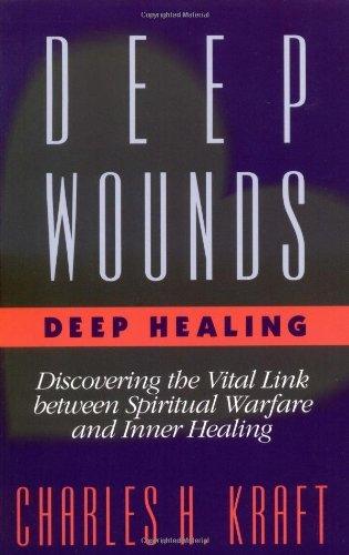 Deep Wounds Deep Healing : Discovering the Vital Link Between Spiritual Warfare and Inner Healing - Thryft