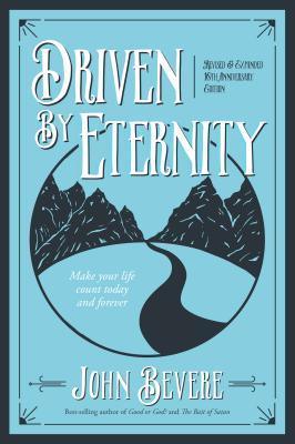 Driven by Eternity : Make Your Life Count Today & Forever - Thryft