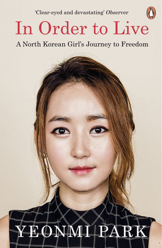 In Order to Live: A North Korean Girl's Journey to Freedom