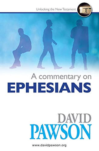A Commentary on Ephesians - Unlocking the New Testament