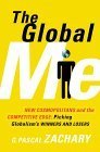 The Global Me: New Cosmopolitans and the Competitive Edge - Picking Globalism's Winners and Losers