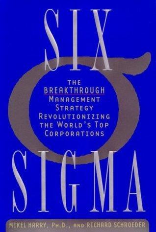Six Sigma: the Breakthrough Management Strategy Revolutionizing the World's Top Corporations - Thryft