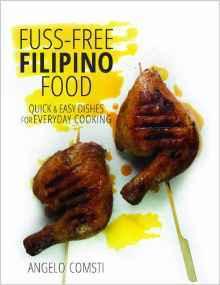 Fuss-Free Filipino Food: Quick & Easy Dishes for Everyday Cooking - Thryft