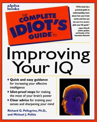 The Complete Idiot's Guide to Improving Your IQ