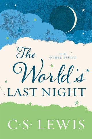 The World's Last Night, and Other Essays