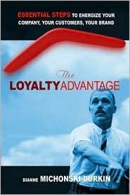 The Loyalty Advantage - Essential Steps To Energize Your Company, Your Customers, Your Brand - Thryft