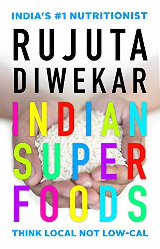 Indian Superfoods: Change the Way You Eat