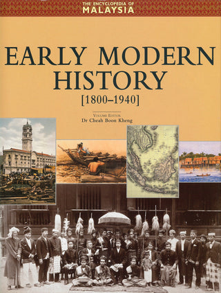 The Encyclopedia of Malaysia: Early Modern History, 1800-1940