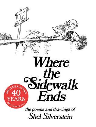 Where the Sidewalk Ends: The Poems & Drawings of Shel Silverstein