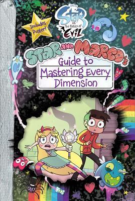Star and Marco's Guide to Mastering Every Dimension - Disney: Star Vs the Forces of Evil
