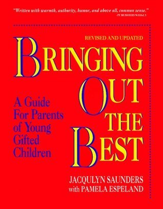 Bringing Out the Best: A Resource Guide for Parents of Young Gifted Children