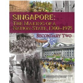 Singapore - The Making Of A Nation-State 1300-1975