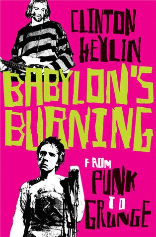 Babylon's Burning : From Punk to Grunge - Thryft