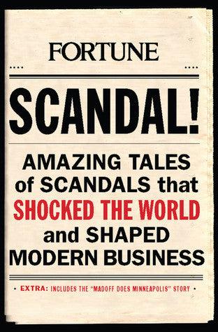 Fortune Scandal : The Amazing Tales of Cheats, Crooks, and Criminals, and How They Helped Create the Modern Economy - Thryft