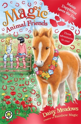 Maisie Dappletrot Saves the Day - Magic Animal Friends