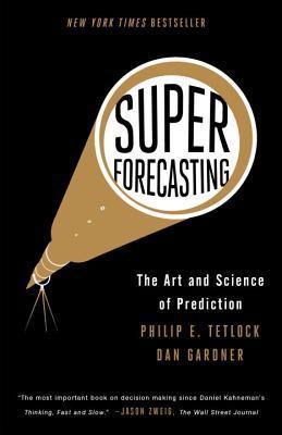 Superforecasting : The Art and Science of Prediction - Thryft