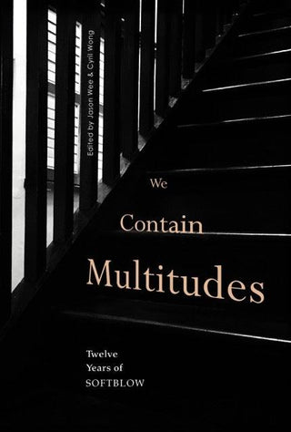 We Contain Multitudes: Twelve Years of Softblow - Thryft