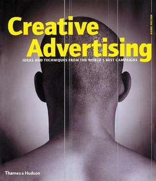 Creative Advertising: Ideas and Techniques from the World's Best Campaigns