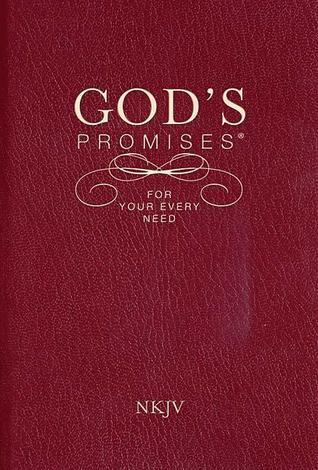 God's Promises for Your Every Need: A Treasury of Scripture for Life