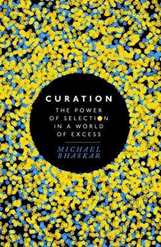 Curation - The Power Of Selection In A World Of Excess - Thryft