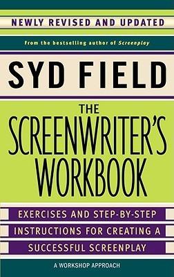 The Screenwriter's Workbook : Excercises and Step-By-Step Instructions for Creating a Successful Screenplay - Thryft