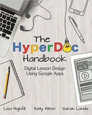 The HyperDoc Handbook: Digital Lesson Design Using Google Apps - Thryft