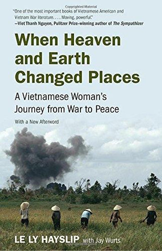 When Heaven and Earth Changed Places : A Vietnamese Woman's Journey from War to Peace - Thryft