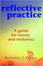 Reflective Practice - A Guide for Nurses and Midwives