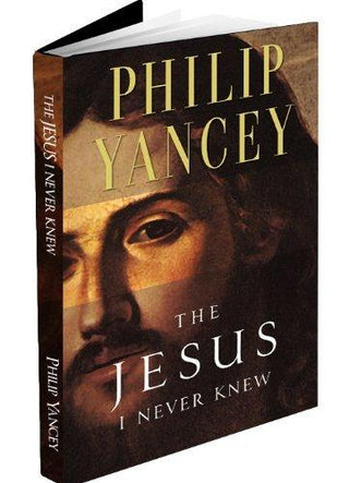 The Jesus I Never Knew by Phillip Yancey - Thryft