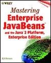 Mastering Enterprise JavaBeans And The Java 2 Platform, Enterprise Edition - Thryft