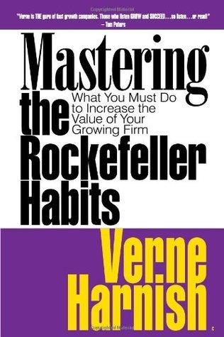 Mastering the Rockefeller Habits: What You Must Do to Increase the Value of Your Growing Firm - Thryft