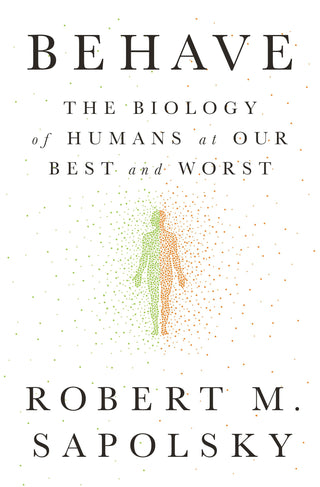 Behave : The Biology of Humans at Our Best and Worst - Thryft