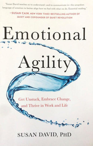 Emotional Agility : Get Unstuck, Embrace Change, and Thrive in Work and Life - Thryft