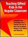 Teaching Gifted Kids In The Regular Classroom - Strategies And Techniques Every Teacher Can Use To Meet The Academic Needs Of The Gifted And Talented - Thryft