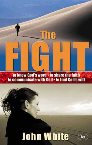 The Fight to Know God's Word, to Share the Faith, to Communicate with God, to Find God's Will