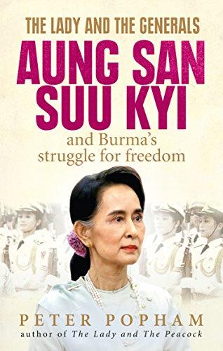 The Lady and the Generals : Aung San Suu Kyi and Burma's struggle for freedom - Thryft