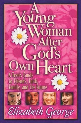 A Young Woman After God's Own Heart - A Teen's Guide To Friends, Faith, Family, And The Future - Thryft