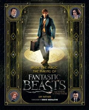 Inside The Magic: The Making Of Fantastic Beasts And Where To Find Them - Thryft