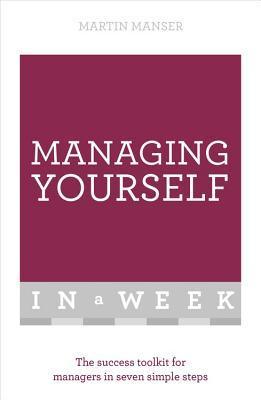 Managing Yourself In A Week - The Success Toolkit For Managers In Seven Simple Steps - Thryft