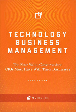 Technology Business Management - The Four Value Conversations CIOs Must Have With Their Businesses - Thryft