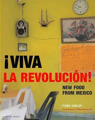 Viva La Revolución! New Food From Mexico