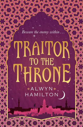 Traitor to the Throne - Rebel of the Sands Trilogy